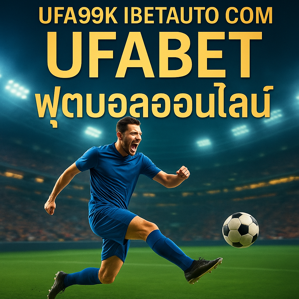ufa99k ibetauto com ufa99k ufabet
