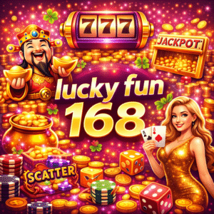 lucky fun 168 เว็บพนันที่ผสานความสนุกและโชคลาภไว้ในที่เดียว