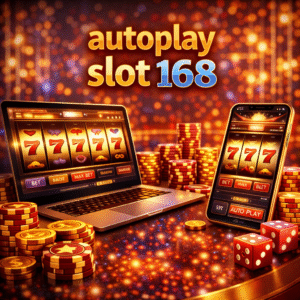 autoplay slot 168 ระบบเล่นสล็อตอัตโนมัติที่ตอบโจทย์ผู้เล่นยุคดิจิทัล