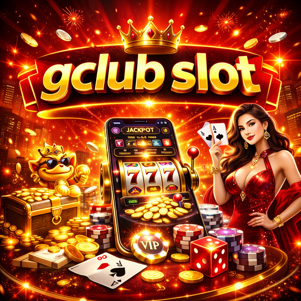 gclub slot คืออะไร ทำไมถึงเป็นตัวเลือกยอดนิยมของนักเล่นสล็อต