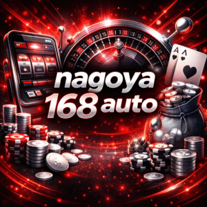 nagoya 168 auto เว็บเดิมพันระบบออโต้ที่ตอบโจทย์ผู้เล่นยุคดิจิทัล