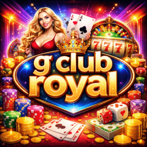 g club royal ระดับพรีเมียม ศูนย์รวมคาสิโนสดและสล็อตยอดนิยม