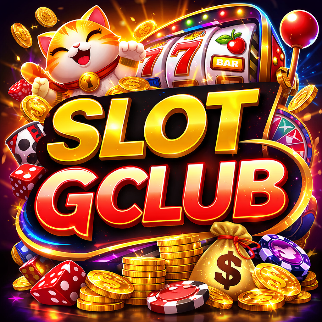 slot gclub มาตรฐานใหม่ เล่นง่าย แตกจริง รองรับทุกระบบ